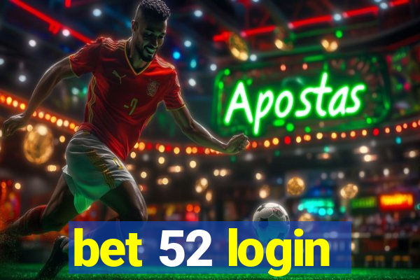 bet 52 login